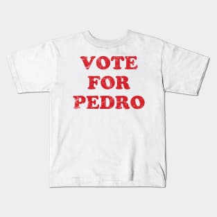 Vote For Pedro Kids T-Shirt